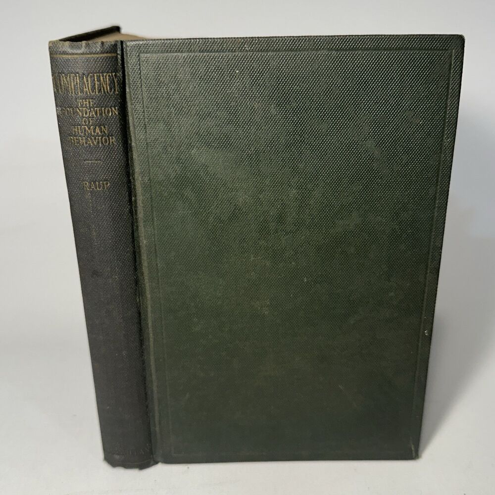 Complacency The Foundation Of Human Behavior by Robert Bruce Raup 1930